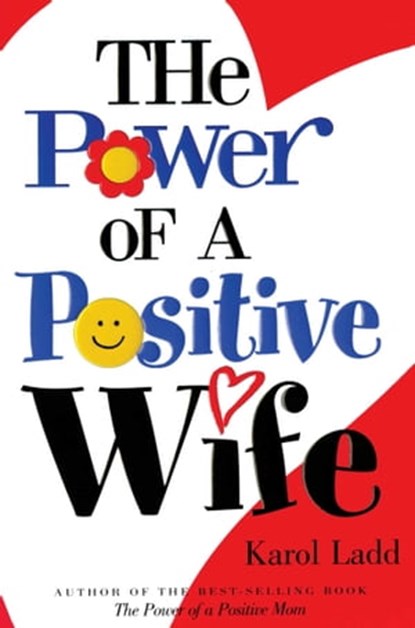 The Power of a Positive Wife GIFT, Karol Ladd - Ebook - 9781439122730