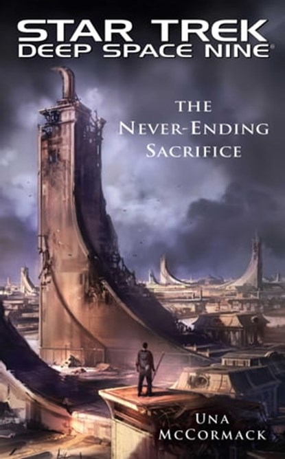 Star Trek: Deep Space Nine: The Never Ending Sacrifice, Una McCormack - Ebook - 9781439123461