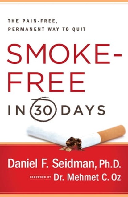Smoke-Free in 30 Days, Daniel F. Seidman, Ph.D. - Ebook - 9781439123553