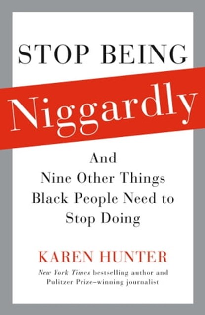 Stop Being Niggardly, Karen Hunter - Ebook - 9781439123706