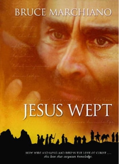 Jesus Wept, Bruce Marchiano - Ebook - 9781439123959