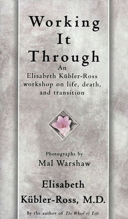 Working It Through, Elisabeth Kübler-Ross - Ebook - 9781439125540