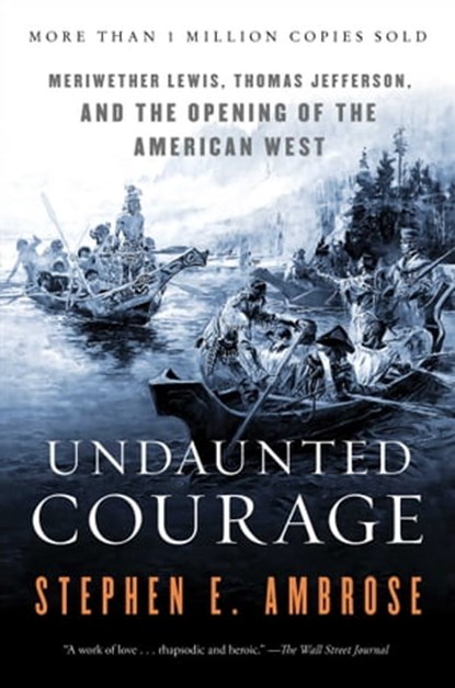 Undaunted Courage, Stephen E. Ambrose - Ebook - 9781439126172