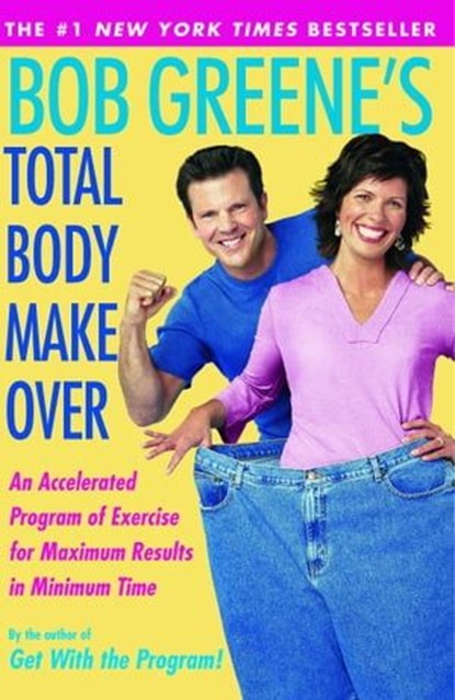 Bob Greene's Total Body Makeover, Bob Greene - Ebook - 9781439126233