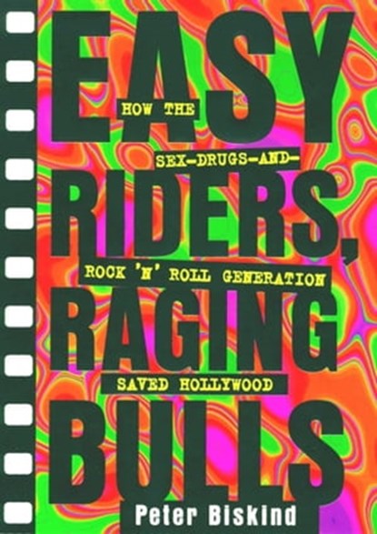 Easy Riders Raging Bulls, Peter Biskind - Ebook - 9781439126615
