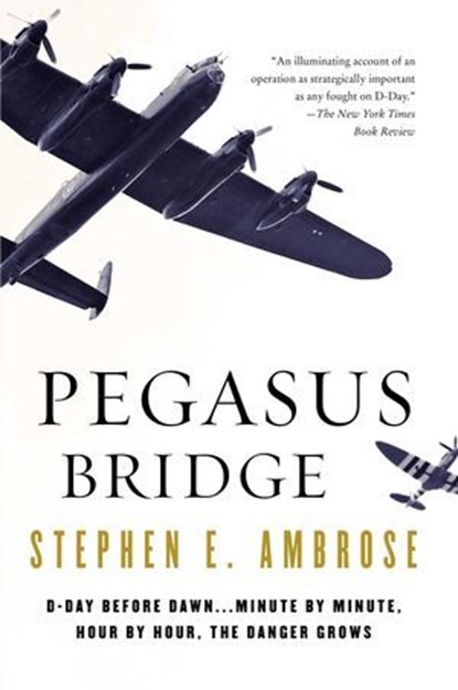 Pegasus Bridge, Stephen E. Ambrose - Ebook - 9781439126677