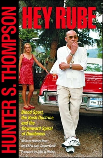 Hey Rube, Hunter S. Thompson - Ebook - 9781439126912