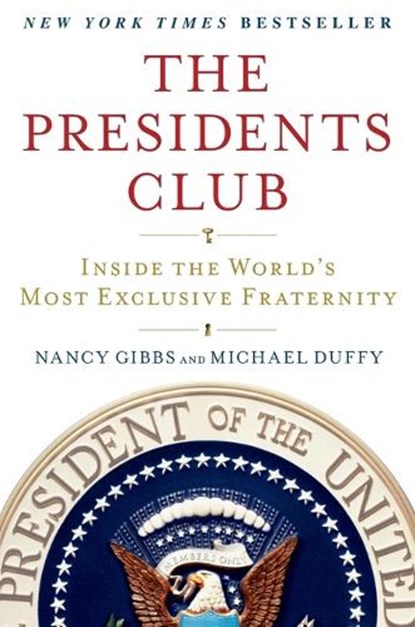 PRESIDENTS CLUB, Nancy Gibbs ; Michael Duffy - Paperback - 9781439127728