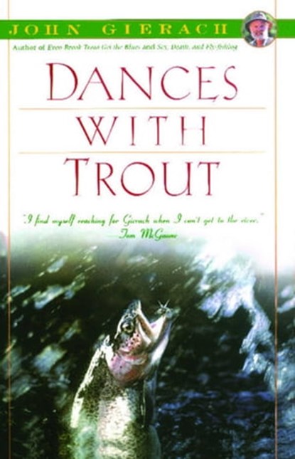Dances With Trout, John Gierach - Ebook - 9781439127926