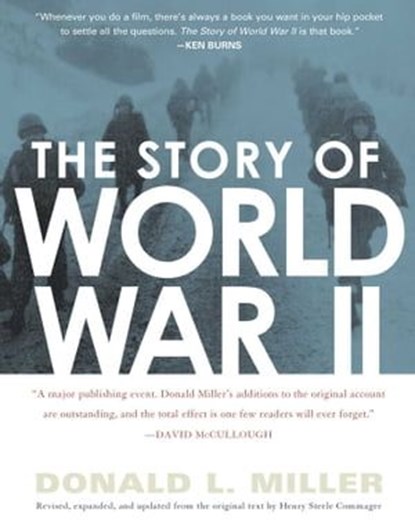 The Story of World War II, Henry Steele Commager ; Donald L. Miller - Ebook - 9781439128220