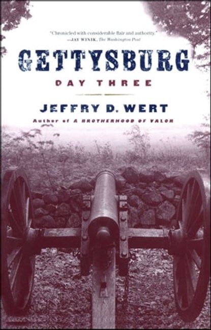 Gettysburg, Day Three, Jeffry D. Wert - Ebook - 9781439129296