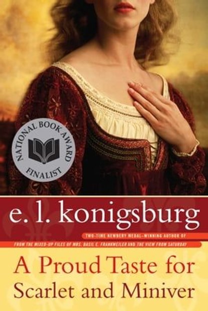 A Proud Taste for Scarlet and Miniver, E.L. Konigsburg - Ebook - 9781439132159