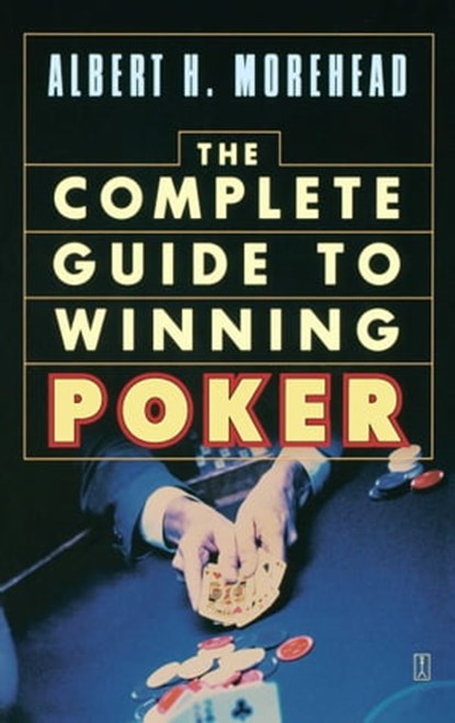 The Complete Guide to Winning Poker, Albert H. Morehead - Ebook - 9781439135068