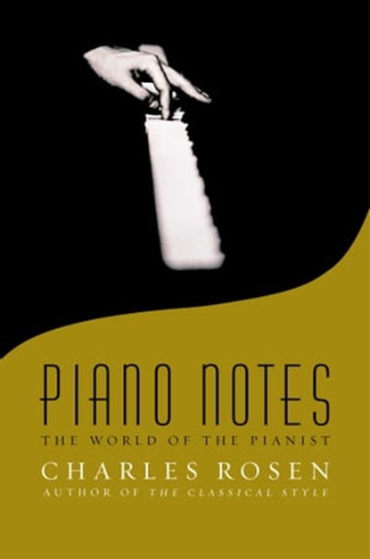 Piano Notes, Charles Rosen - Ebook - 9781439135228