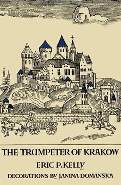 The Trumpeter of Krakow, Eric P. Kelly - Ebook - 9781439136218