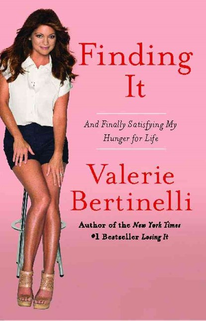 Finding It: And Finally Satisfying My Hunger for Life, Valerie Bertinelli - Paperback - 9781439141649