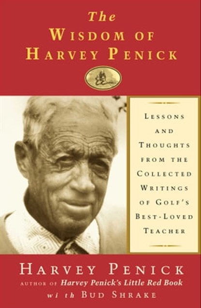 The Wisdom of Harvey Penick, Bud Shrake ; Harvey Penick - Ebook - 9781439142417
