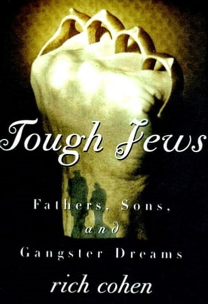 Tough Jews, Rich Cohen - Ebook - 9781439142509