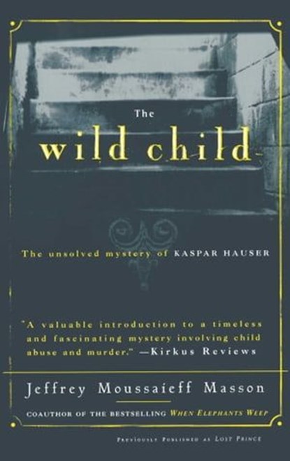The Wild Child, Jeffrey Moussaieff Masson - Ebook - 9781439143865
