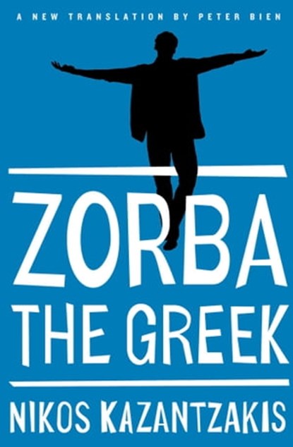 Zorba the Greek, Nikos Kazantzakis - Ebook - 9781439144664