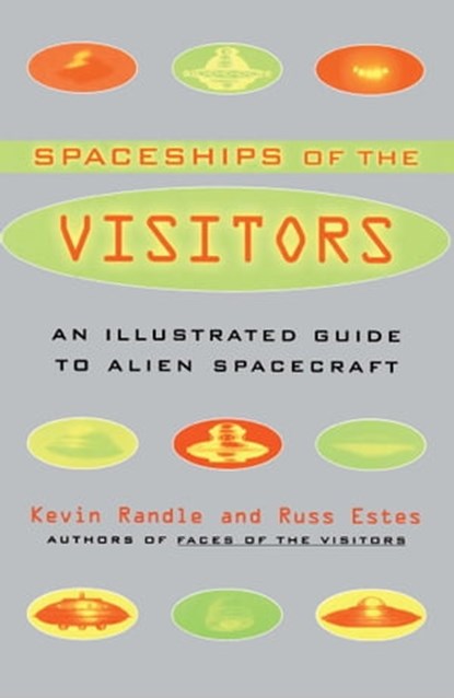 The Spaceships of the Visitors, Kevin Randle ; Russ Estes - Ebook - 9781439145449