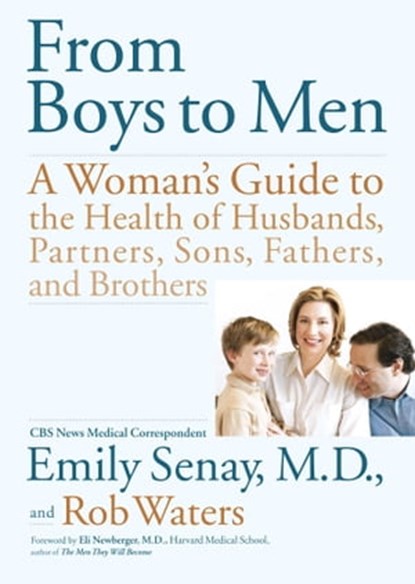 From Boys to Men, Emily Senay, M.D. ; Rob Waters - Ebook - 9781439145876