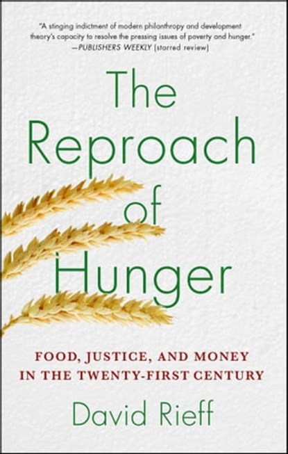 The Reproach of Hunger, David Rieff - Ebook - 9781439148594