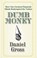 Dumb Money, Daniel Gross - Paperback - 9781439159873