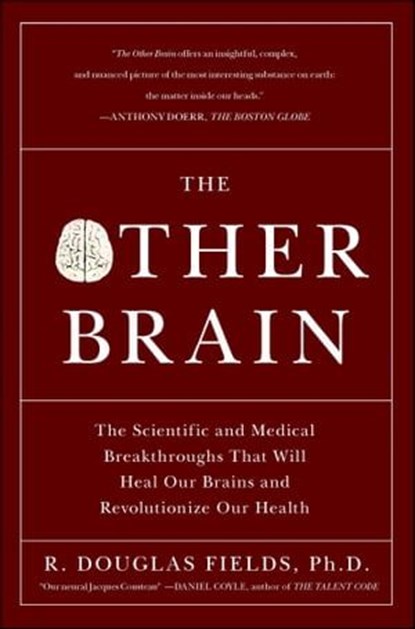 The Other Brain, R. Douglas Fields, Ph.D. - Ebook - 9781439160435