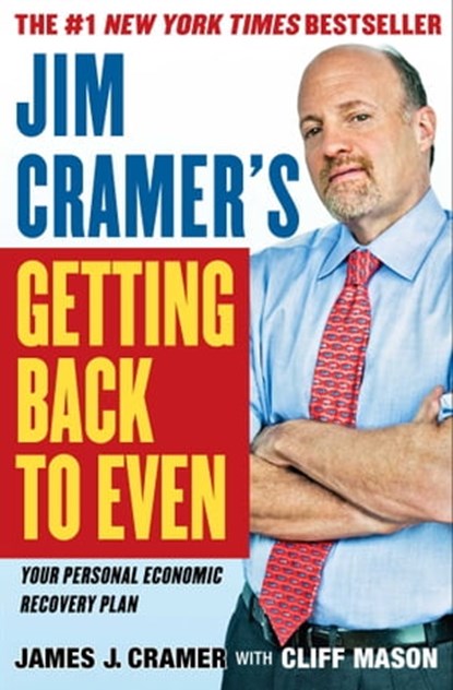 Jim Cramer's Getting Back to Even, James J. Cramer - Ebook - 9781439163542