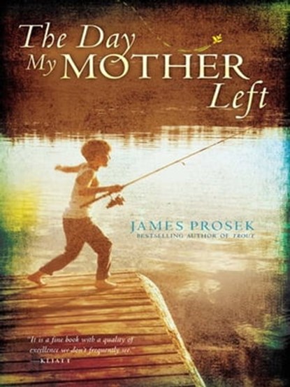 The Day My Mother Left, James Prosek - Ebook - 9781439163795