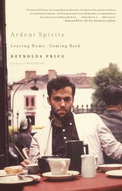 Ardent Spirits, Reynolds Price - Ebook - 9781439166376