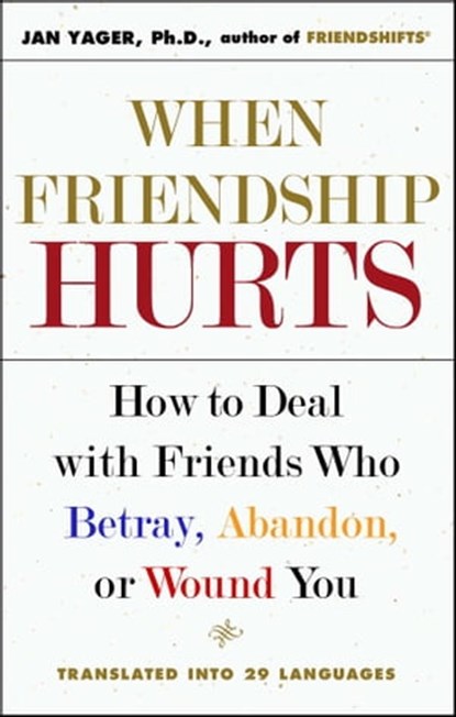 When Friendship Hurts, Jan Yager, Ph.D. - Ebook - 9781439167915