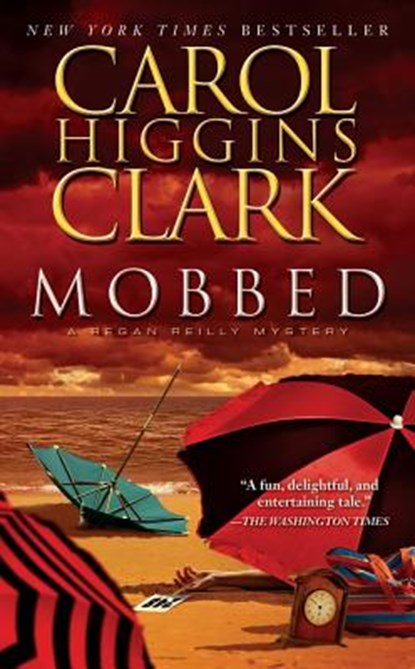 Mobbed: A Regan Reilly Mystery, Carol Higgins Clark - Paperback - 9781439170298
