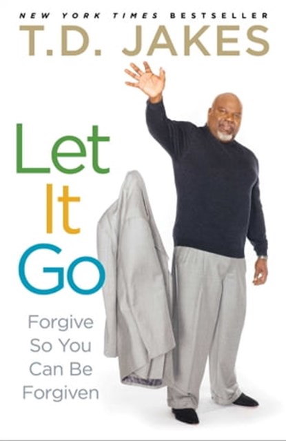Let It Go, T.D. Jakes - Ebook - 9781439177143