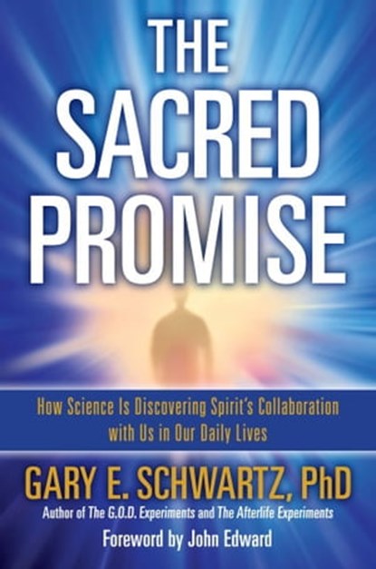The Sacred Promise, Gary E. Schwartz, Ph.D. - Ebook - 9781439177426