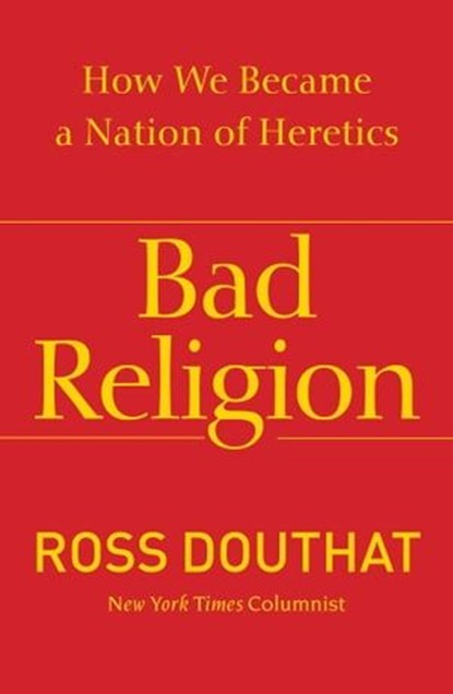 Bad Religion, Ross Douthat - Ebook - 9781439178348