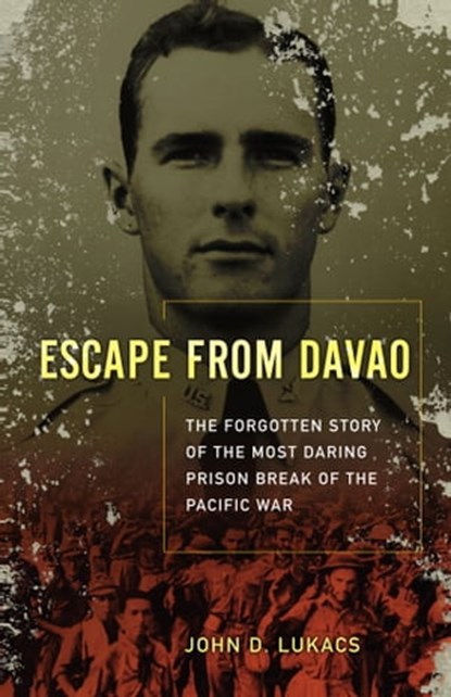 Escape From Davao, John D. Lukacs - Ebook - 9781439180433