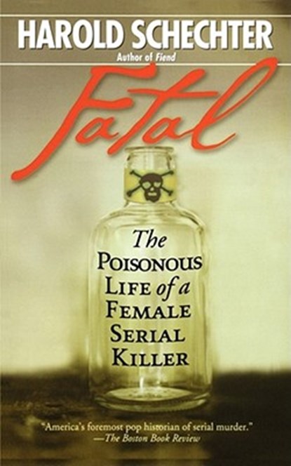 Fatal, Harold Schechter - Paperback - 9781439182642