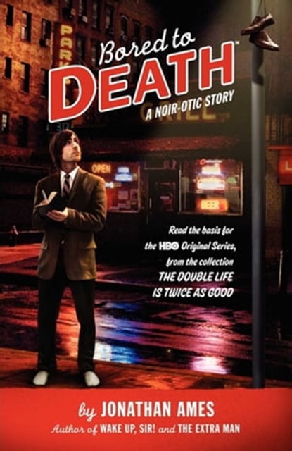 Bored to Death, Jonathan Ames - Ebook - 9781439184035