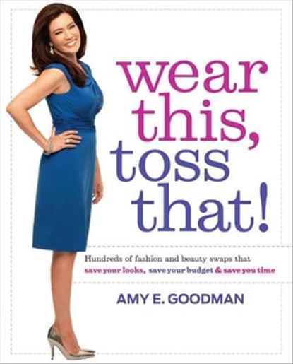 Wear This, Toss That!, Amy E. Goodman - Ebook - 9781439184431