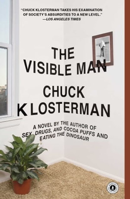 The Visible Man, Chuck Klosterman - Ebook - 9781439184486