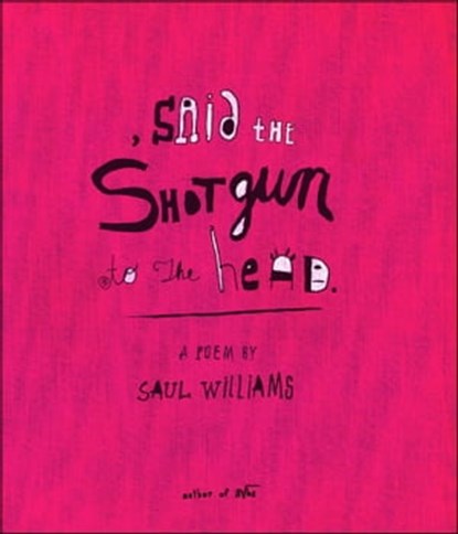 , said the shotgun to the head., Saul Williams - Ebook - 9781439184561