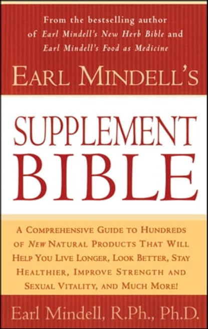 Earl Mindell's Supplement Bible, Carol Colman ; Earl Mindell, RPh, MH, PhD - Ebook - 9781439186596