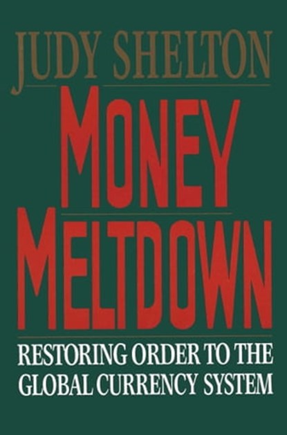 Money Meltdown, Judy Shelton - Ebook - 9781439188460