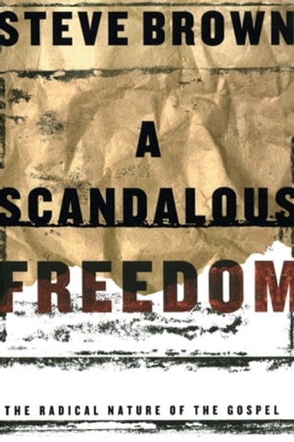 A Scandalous Freedom, Steve Brown - Ebook - 9781439188484