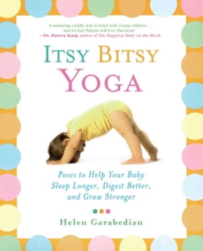 Itsy Bitsy Yoga, Helen Garabedian - Ebook - 9781439188750