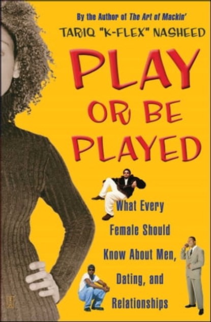 Play or Be Played, Tariq "K-Flex" Nasheed - Ebook - 9781439188767