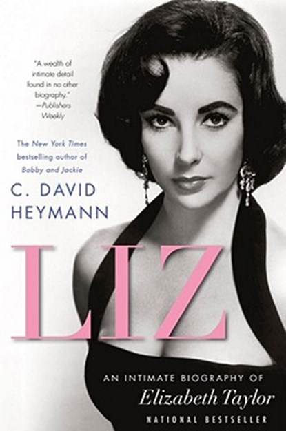 Liz: An Intimate Biography of Elizabeth Taylor (Updated with a New Chapter), C. David Heymann - Paperback - 9781439191880