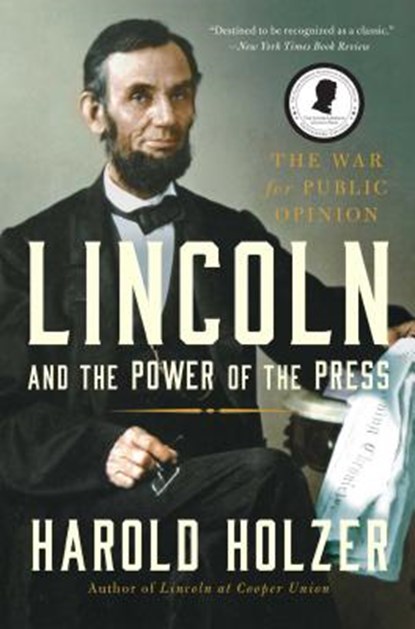 Lincoln and the Power of the Press, Harold Holzer - Paperback - 9781439192726